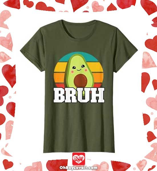 Oh Boy love It Merch Cute Kawaii, Avocado Shirt, Bruh Avocado