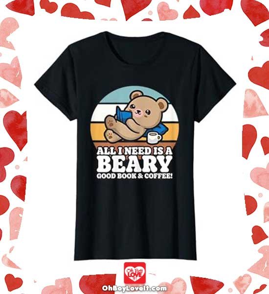 Oh Boy love It Merch Cute Kawaii, Cat Shirt, Books Bear Coffee Shirt, All I need is a Beary Good Book & Coffee