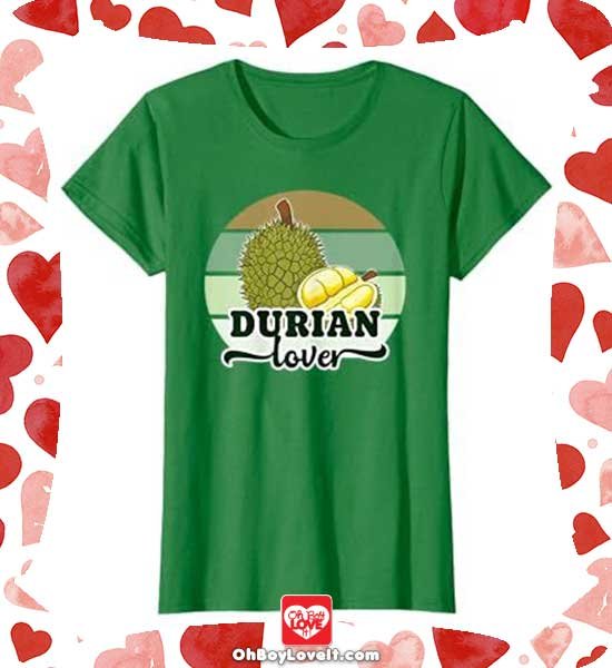 Oh Boy love It Merch Fruit Shirts and More Durian Lover