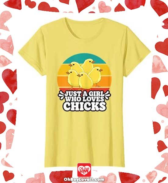 Oh Boy love It Merch Chicken Shirts and More Just a Girl Who loves Chicks