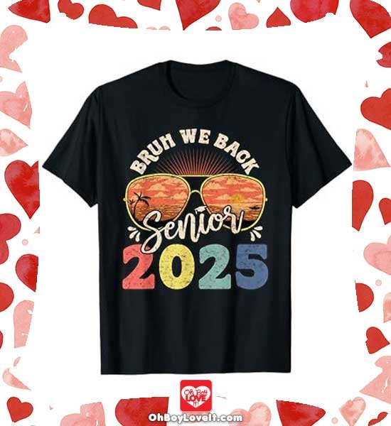 Oh Boy love It Merch Senior 2025, Class of 2025, Bruh We Back Senior 2025 Sunglasses