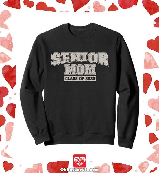 Oh Boy love It Merch Senior 2025, Class of 2025, Senior mom class of 2025 Crew Sweater