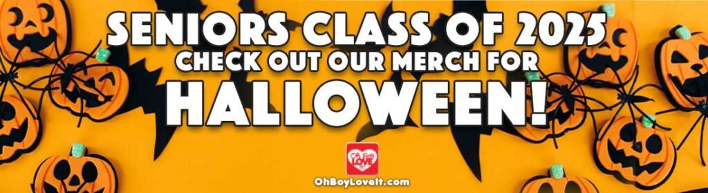 Oh Boy Love It Happy Halloween, Halloween Senior Class of 2025 Merch