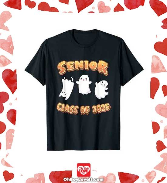 Oh Boy Love It Happy Halloween, Halloween Merch T-shirt Senior Class of 2025, Ghost