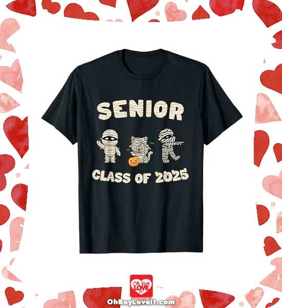 Oh Boy Love It Happy Halloween, Halloween Merch T-shirt Senior Class of 2025, Mummy