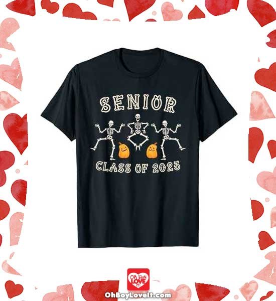 Oh Boy Love It Happy Halloween, Halloween Merch T-shirt Senior Class of 2025, Skeleton