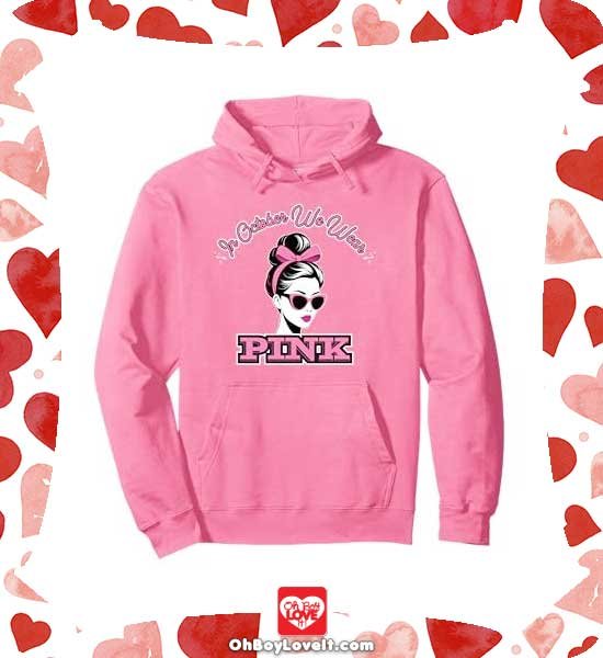 Oh Boy Love It Breast Cancer Awareness, In October We Wear Pink, Merch Hoodie Retro Pink