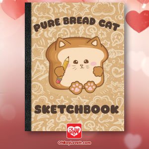 Oh Boy Love It Sketch Book Pure Bread Cat 8.5 x 11