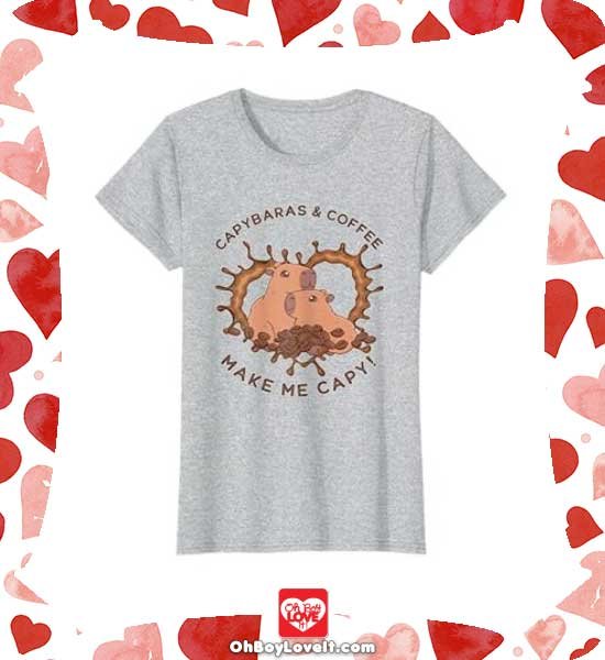 Oh Boy Love It Capybara Shirts and gifts Capybaras & Coffee Make me Capy Tshirt