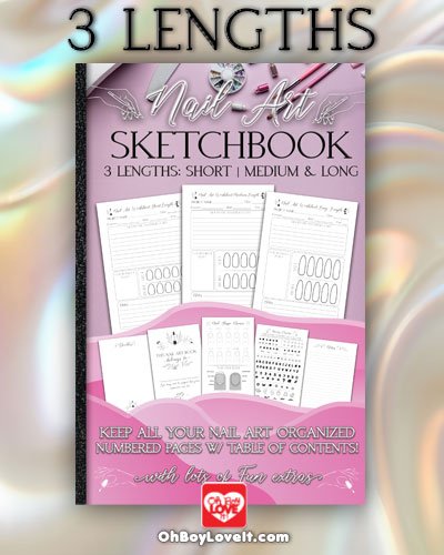 Oh Boy Love It, Nail Art Sketchbooks, Design Planners 3 styles, Long Nails, Medium Length, Short Length 6x9
