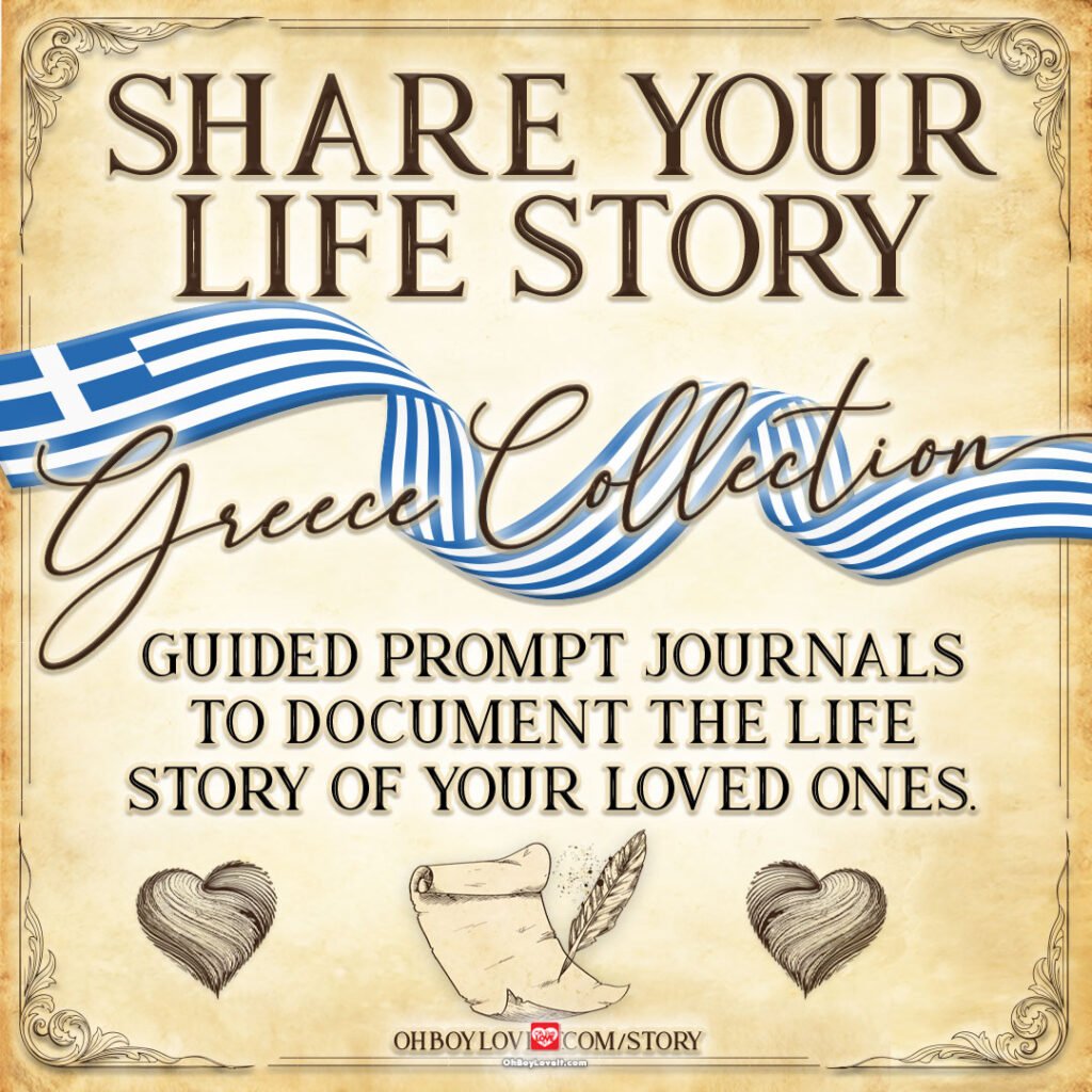 Oh Boy Love It Books, Share your Life Story Greece Collection. Family Life Story - Greek Yiayia, Pappou, Mama, Babas, Theia, Theios