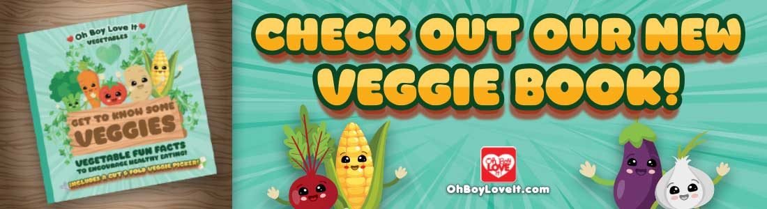 Oh Boy Love It Get to Know Some Veggies, Children's book to encourage healthy eating.