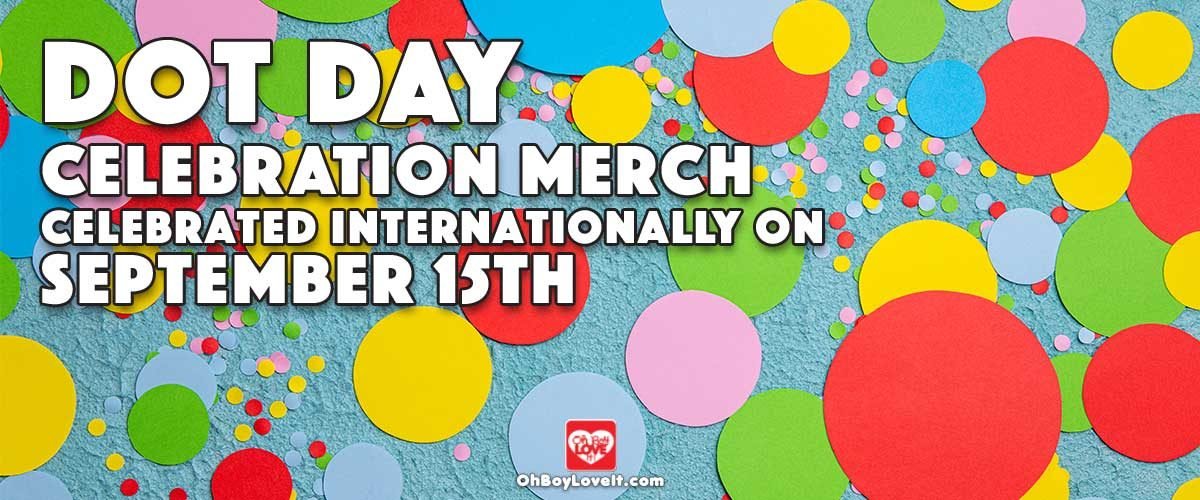 Oh Boy love It International Dot Day Celebration Merch Dinosaur T-shirts and Popsockets & Free Downloads